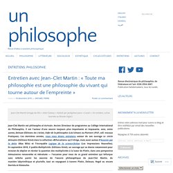 Entretien avec Jean-Clet Martin : « Toute ma philosophie est une philosophie du vivant qui tourne autour de l’empreinte »