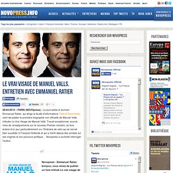 Le vrai visage de Manuel Valls. Entretien avec Emmanuel Ratier