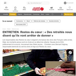 ENTRETIEN. Restos du cœur : « Des retraités nous disent qu’ils vont arrêter de donner »