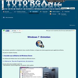 Tuto'rganiz - Entretien - Windows 7 - Utilitaires Windows