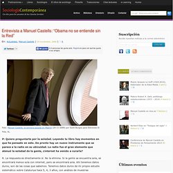 Entrevista a Manuel Castells: “Obama no se entiende sin la Red” « Sociología Contemporánea