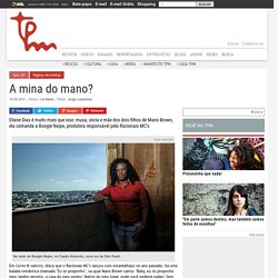 Entrevista Eliane Dias, mulher de Mano Brown e empresária do Racionais - Revista Tpm - Páginas Vermelhas