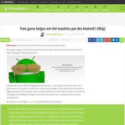 Trois gares belges ont été envahies par des Android ! (Màj)