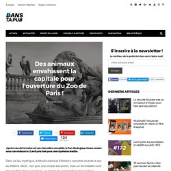 Des animaux envahissent la capitale pour l'ouverture du Zoo de Paris ! - Dans Ta Pub