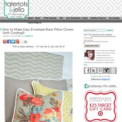 How to Make Easy Envelope-Back Pillow Covers (with Cording)!