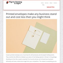 Printed envelopes make any company stand apart and cost less then you might believe