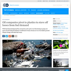 Oil companies pivot to plastics to stave off losses from fuel demand