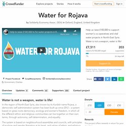 Water for Rojava - a Environment crowdfunding project in Oxford by Solidarity Economy Assoc. (SEA)