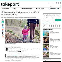 If You Love the Environment, Is It Still Okay to Have a Child (Who Will Have a Carbon Footprint)?