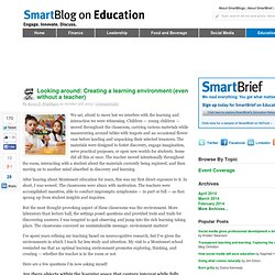SmartBlog on Education - Looking around: Creating a learning environment (even without a teacher) - SmartBrief, Inc. SmartBlogs SmartBlogs