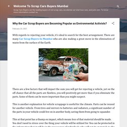 Why the Car Scrap Buyers are Becoming Popular as Environmental Activists?