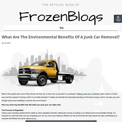 What Are The Environmental Benefits Of A Junk Car Removal? - General News Blogs
