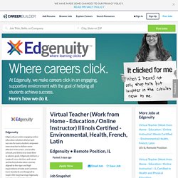 Virtual Teacher (Work from Home - Education / Online Instructor) Illinois Certified - Environmental, Health, French, Latin - CareerBuilder