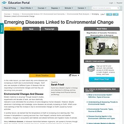Emerging Diseases Linked to Environmental Change Video - Lesson and Example