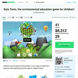 Gaia Town, the environmental education game for children! by Melissa Rosales
