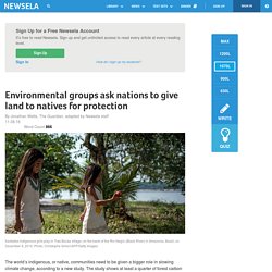 Environmental groups ask nations to give land to natives for protection
