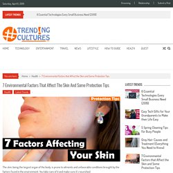7 Environmental Factors that Affect the Skin and Some Protection Tips