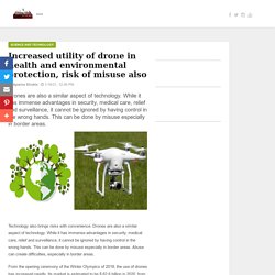 Increased utility of drone in health and environmental protection, risk of misuse also