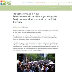 Placemaking as a New Environmentalism: Reinvigorating the Environmental Movement in the 21st Century
