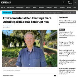 Environmentalist Ben Pennings fears Adani legal bill could bankrupt him