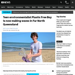 Teen environmentalist Plastic Free Boy is now making waves in Far North Queensland