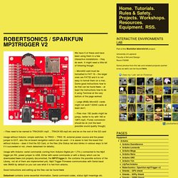 interactive environments lab » Robertsonics / Sparkfun mp3Trigger v2