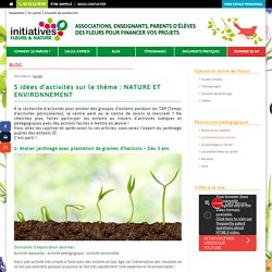 5 idées d'activités sur le thème : NATURE ET ENVIRONNEMENT - Le blog d'Initiatives