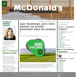 Agri Challenge, pour faire grandir les projets innovants dans les champs ! : McDonald's Environnement, faites le tour des initiatives écologiques de McDonalds