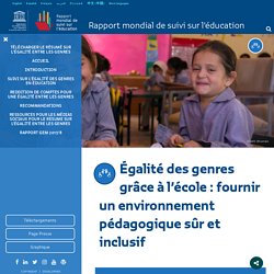 Égalité des genres grâce à l’école : fournir un environnement pédagogique sûr et inclusif – Unesco