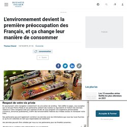 L'environnement devient la première préoccupation des Français, et ça change leur manière de consommer
