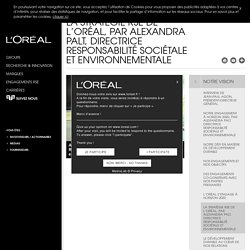 La stratégie RSE de L’Oréal, par Alexandra Palt, directrice Responsabilité sociétale et environnementale - Notre vision