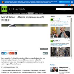 Michel Collon : «Obama envisage un conflit mondial»