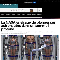 La NASA envisage de plonger ses astronautes dans un sommeil profond