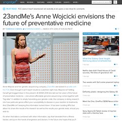 23andMe's Anne Wojcicki envisions the future of preventative medicine