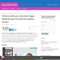 10 bons outils pour créer des images épatantes pour le web et les réseaux sociaux. Fidel Navamuel. Les outils collaboratifs.