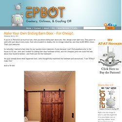 Make Your Own Sliding Barn Door - For Cheap!
