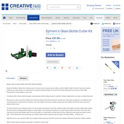 Ephrem's Glass Bottle Cutter Kit
