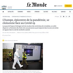 L’Europe, épicentre de la pandémie, se cloisonne face au Covid-19
