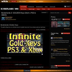 User blog:EpicGamerWorld/Borderlands 2: GOLDEN Keys Glitch ( PS3 & XBOX)