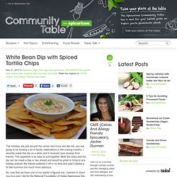 White Bean Dip with Spiced Tortilla Chips by Jackie Ourman
