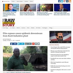 Film exposes cancer epidemic downstream from Koch Industries plant