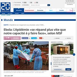 Ebola: L'épidémie «se répand plus vite que notre capacité à y faire face», selon MSF