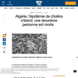Algérie: l'épidémie de choléra s'étend, une deuxième personne est morte  