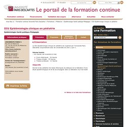 DIU Epidémiologie clinique en pédiatrie / Epidémiologie-Santé publique-Pédagogie / Médecine / Formations / Formation continue Université Paris Descartes