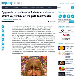 Epigenetic alterations in Alzheimer’s disease, nature vs. nurture on the path to dementia