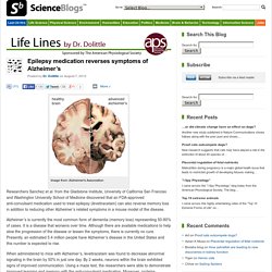 Epilepsy medication reverses symptoms of Alzheimer’s – Life Lines