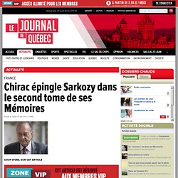 Journal de Québec  Actualités - Chirac épingle Sarkozy dans le second tome de ses Mémoires