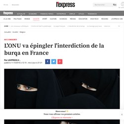 L'ONU va épingler l'interdiction de la burqa en France