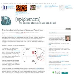 The shared genetic heritage of Jews and Palestinians