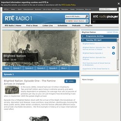 Episode 1 - Blighted Nation - RTÉ Radio 1